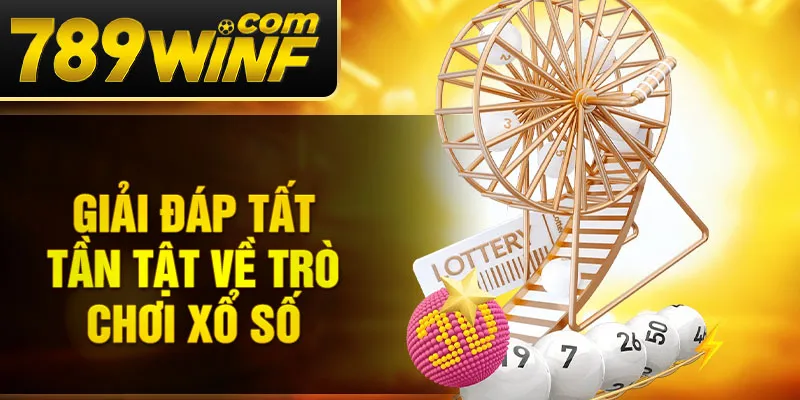 Giải đáp tất tần tật về trò chơi xổ số